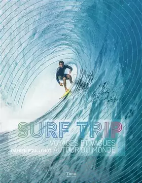 Couverture du produit · Surf trip : voyages et vagues autour du monde