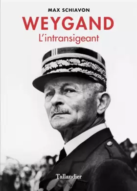 Couverture du produit · Weygand : L'intransigeant