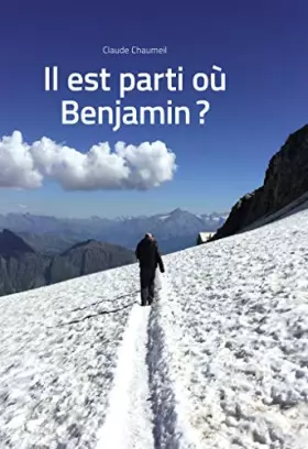 Couverture du produit · Il est parti où Benjamin ?