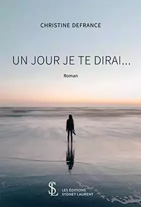 Couverture du produit · UN JOUR JE TE DIRAI …
