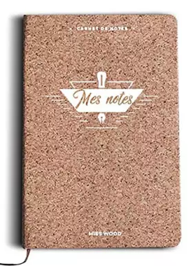 Couverture du produit · Miss Wood Mes notes carnet de notes en liège