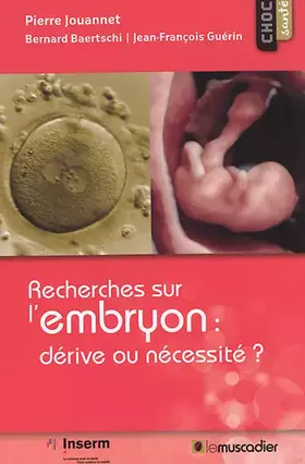 Couverture du produit · Recherches sur l'embryon : dérive ou nécessité ?