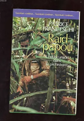 Couverture du produit · RAID PAPOU. UNE INCURSION DANS LA PREHISTOIRE