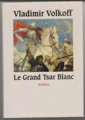 Couverture du produit · Le grand tsar blanc