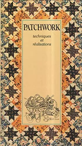 Couverture du produit · Patchwork Techniques et réalisations