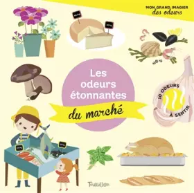 Couverture du produit · Les odeurs étonnantes du marché