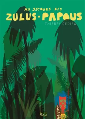 Couverture du produit · Au secours des Zulus-Papous