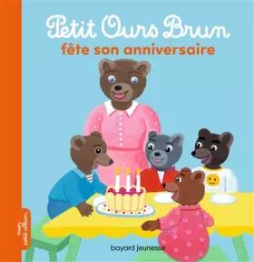 Couverture du produit · Petit Ours Brun fête son anniversaire