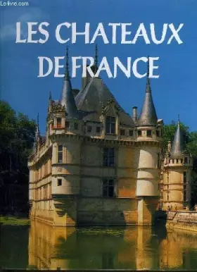 Couverture du produit · LES CHATEAUX DE FRANCE.