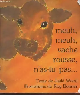 Couverture du produit · MEUH, MEUH, VACHE ROUSSE, N'AS-TU PAS ...