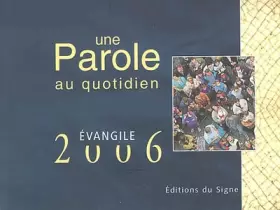 Couverture du produit · UNE PAROLE AU QUOTIDIEN - EVANGILE 2006