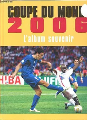 Couverture du produit · COUPE DU MONDE 2006 - L'ALBUM SOUVENIR
