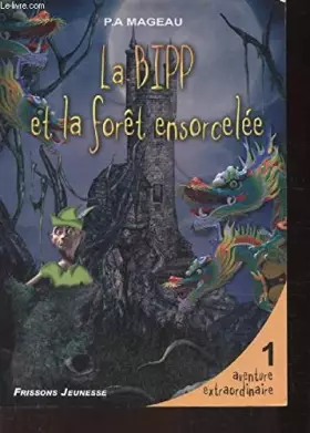 Couverture du produit · LA BIPP ET LA FORET ENSORCELEE + 1 MARQUE PAGE