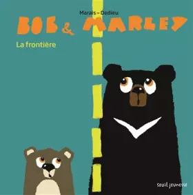 Couverture du produit · Bob et Marley: La frontière