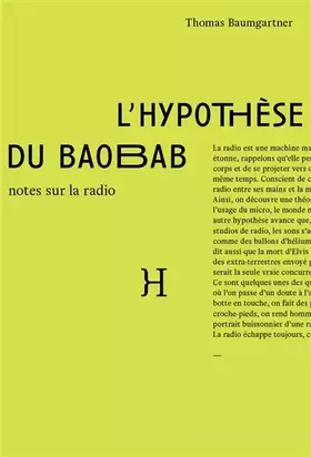 Couverture du produit · L'hypothèse du baobab (notes sur la radio)