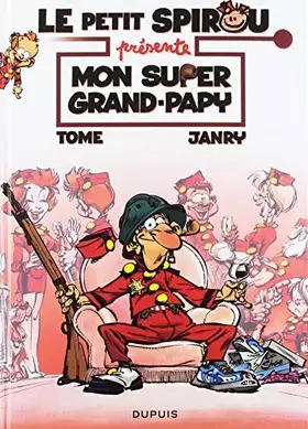Couverture du produit · Le Petit Spirou présente... - Tome 2 - Mon super Grand Papy (Indispensables)
