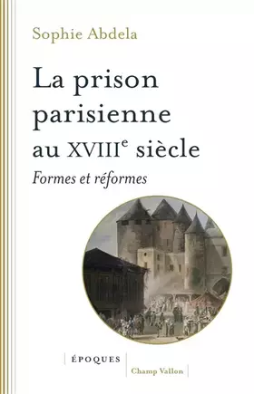 Couverture du produit · La prison à Paris au XIIIe siècle: Formes et réfomes