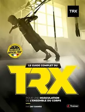 Couverture du produit · Le guide complet du TRX: Pour une musculation de l'ensemble du corps