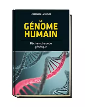 Couverture du produit · LE GENOME HUMAIN / RECRIRE NOTRE CODE GENETIQUE