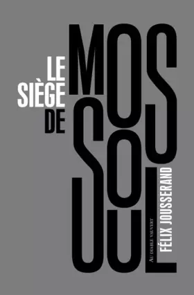 Couverture du produit · Le Siège de Mossoul