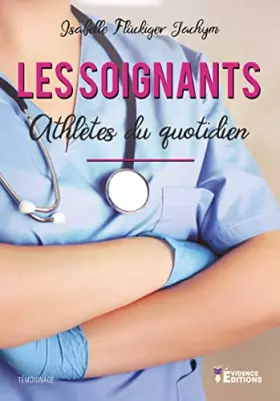 Couverture du produit · Les soignants...: Athlètes du quotidien