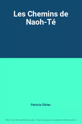 Couverture du produit · Les Chemins de Naoh-Té