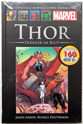 Couverture du produit · Die offizielle Marvel-Comic-Sammlung 120: Thor - Donner im Blut