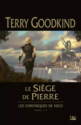 Couverture du produit · Les Chroniques de Nicci, T3 : Le Siège de pierre