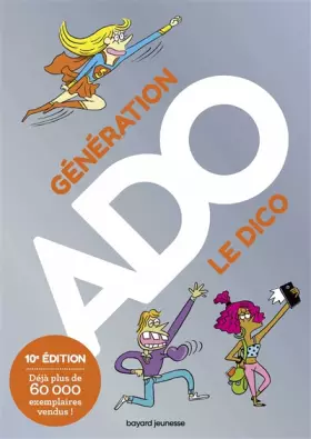 Couverture du produit · Génération ado, le dico - 10e édition
