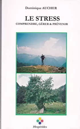 Couverture du produit · Le stress - Comprendre, gérer & prévenir