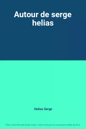 Couverture du produit · Autour de serge helias