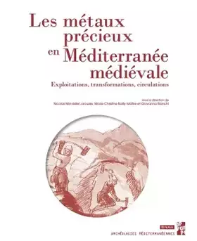 Couverture du produit · Les métaux précieux en Méditerranée médiévale: Exploitations, transformations, circulations