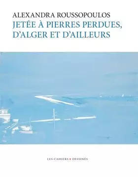 Couverture du produit · Jetée à pierres perdues, d’Alger et d’ailleurs