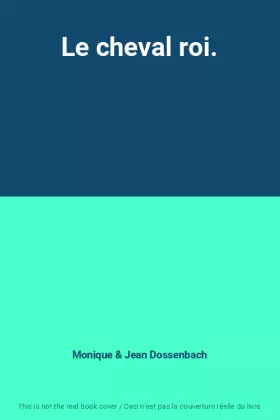 Couverture du produit · Le cheval roi.