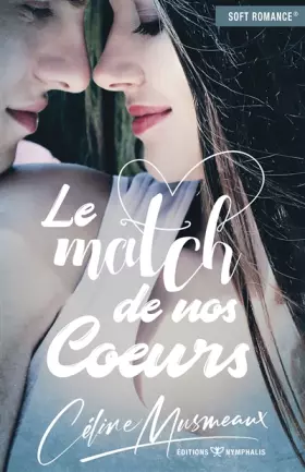Couverture du produit · Le match de nos cœurs