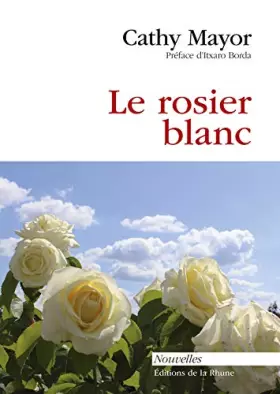 Couverture du produit · Le rosier blanc