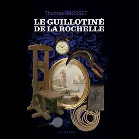 Couverture du produit · Le guillotiné de La Rochelle