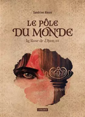 Couverture du produit · Le pôle du monde: LA ROSE DE DJAM 3