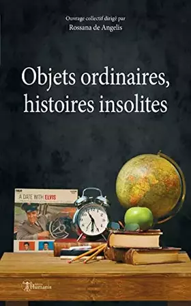 Couverture du produit · Objets ordinaires, histoires insolites