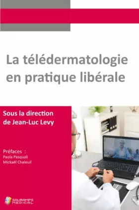 Couverture du produit · LA TELEDERMATOLOGIE EN PRATIQUE LIBERALE