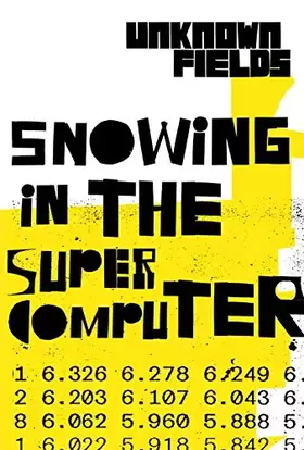 Couverture du produit · Snowing in the Supercomputer: Unknown Fields