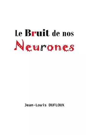 Couverture du produit · Le bruit de nos neurones