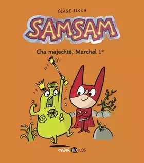 Couverture du produit · SamSam, Tome 05: Cha majechté, Marchel 1er