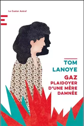 Couverture du produit · Gaz - Plaidoyer d'une mère damnée