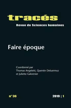 Couverture du produit · TRACES, N 36/2019. FAIRE EPOQUE