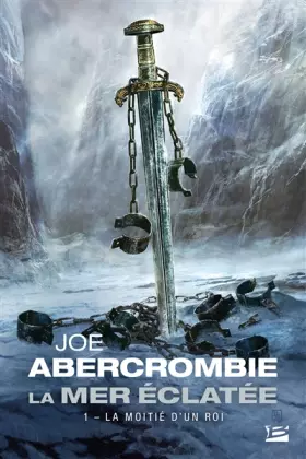 Couverture du produit · La Mer Éclatée, T1 : La Moitié d'un roi