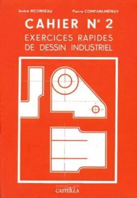 Couverture du produit · CAHIER N°2 EXERCICES RAPIDES DE DESSIN INDUSTRIEL
