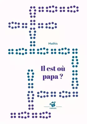 Couverture du produit · Il est où papa ?