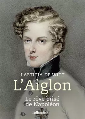 Couverture du produit · L'Aiglon: Le rêve brisé de Napoléon