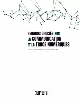 Couverture du produit · Regards croisés sur la communication et la trace numériques